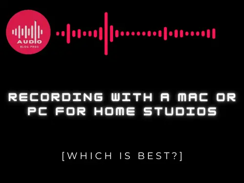 Recording with a Mac or PC for Home Studios