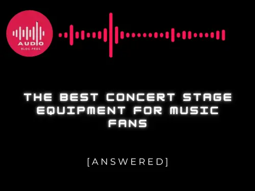 The Best Concert Stage Equipment for Music Fans