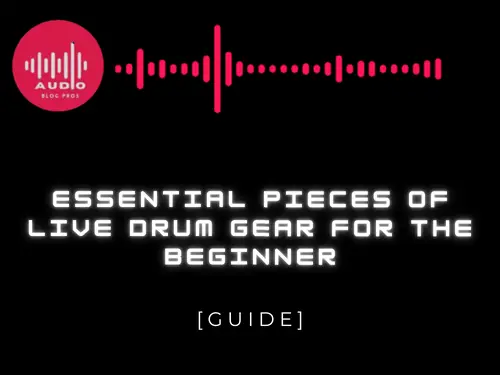 Essential Pieces of Live Drum Gear for the Beginner