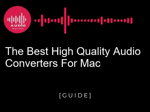The best high-quality audio converters for Mac