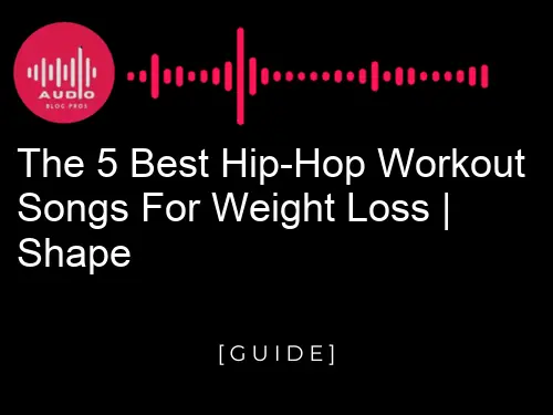 The 5 Best Hip-Hop Workout Songs for Weight Loss | Shape